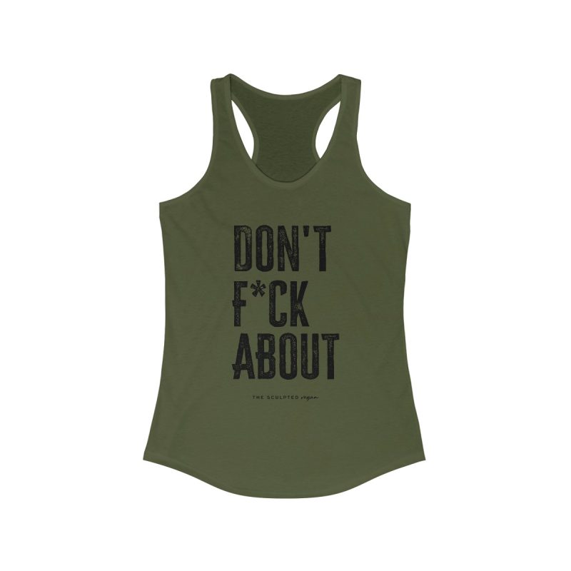 Don't F*ck About - Women's Ideal Racerback Tank